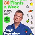 Cover Art for 9781526672544, How to Eat 30 Plants a Week by Hugh Fearnley-Whittingstall