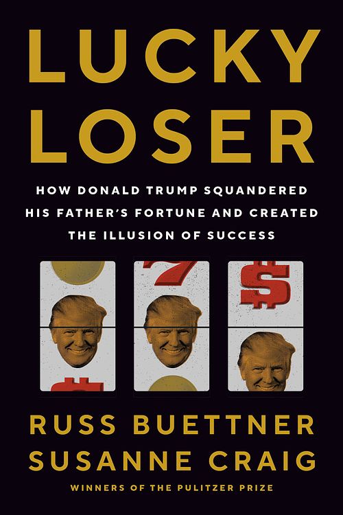 Cover Art for 9780593298640, Lucky Loser by Russ Buettner, Susanne Craig