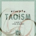 Cover Art for 9780804831734, Simple Taoism by Simpkins PhD, C Alexander, Annellen M. Simpkins