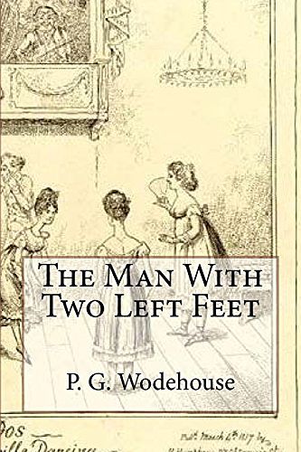 Cover Art for 9781981707805, The Man with Two Left Feet by P G. Wodehouse