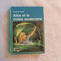 Cover Art for 9782010050046, Alice et la rivière souterraine by Caroline Quine Anne Joba Daniel Billon