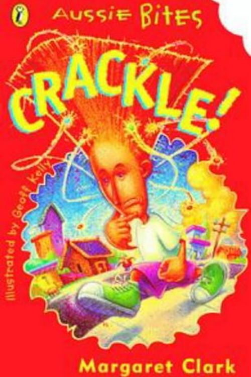 Cover Art for 9780141304137, Crackle! (Aussie Bites) by Clarke Margaret