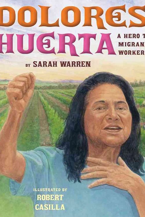 Cover Art for 9780761461074, Dolores Huerta: A Hero to Migrant Workers by Sarah Warren