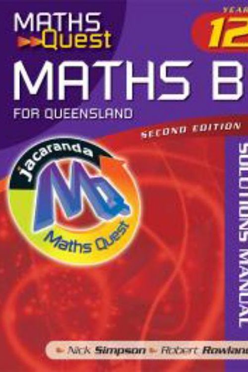 Cover Art for 9781742160382, Maths Quest Maths B Year 12 for Queensland - Solutions Manual by Nick Simpson