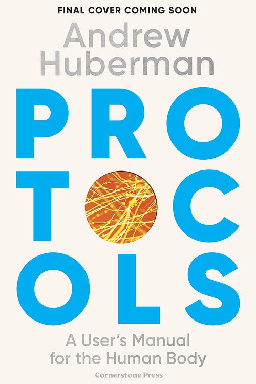 Cover Art for 9781529921281, Protocols by Andrew Huberman