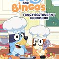 Cover Art for 9781761045769, Bluey and Bingo's Fancy Restaurant Cookbook by Bluey