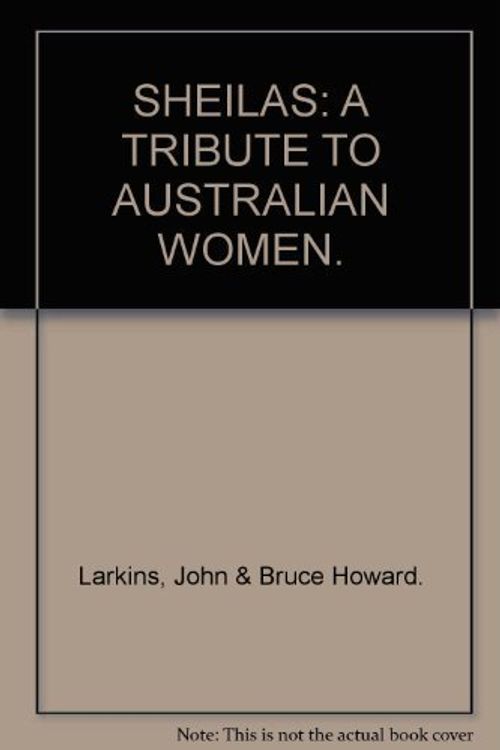 Cover Art for 9780727002075, Sheilas: A tribute to Australian women by John Larkins