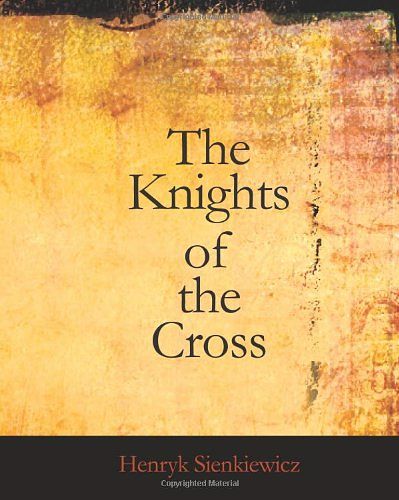 Cover Art for 9781426436123, The Knights of the Cross by Henryk Sienkiewicz