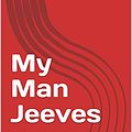 Cover Art for B073VY4GLG, My Man Jeeves by P. G. Wodehouse