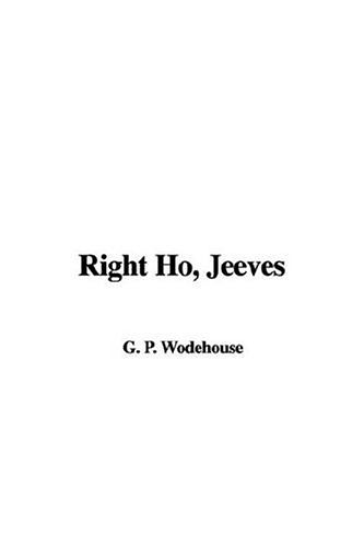 Cover Art for 9781435325289, Right Ho, Jeeves by G. P. Wodehouse