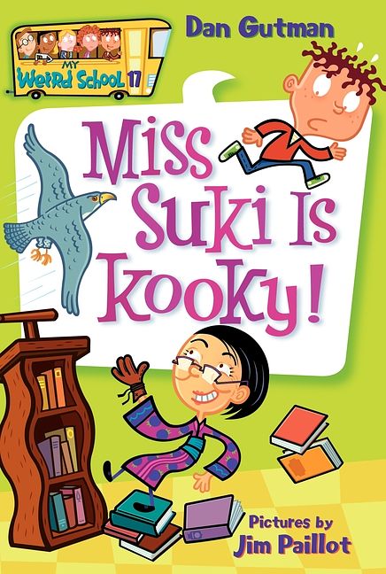 Cover Art for 9780061234736, My Weird School #17: Miss Suki Is Kooky! by Dan Gutman