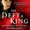 Cover Art for 9780748115167, To Defy A King by Elizabeth Chadwick