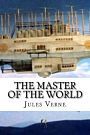 Cover Art for 9781547200566, The Master of the World by Jules Verne