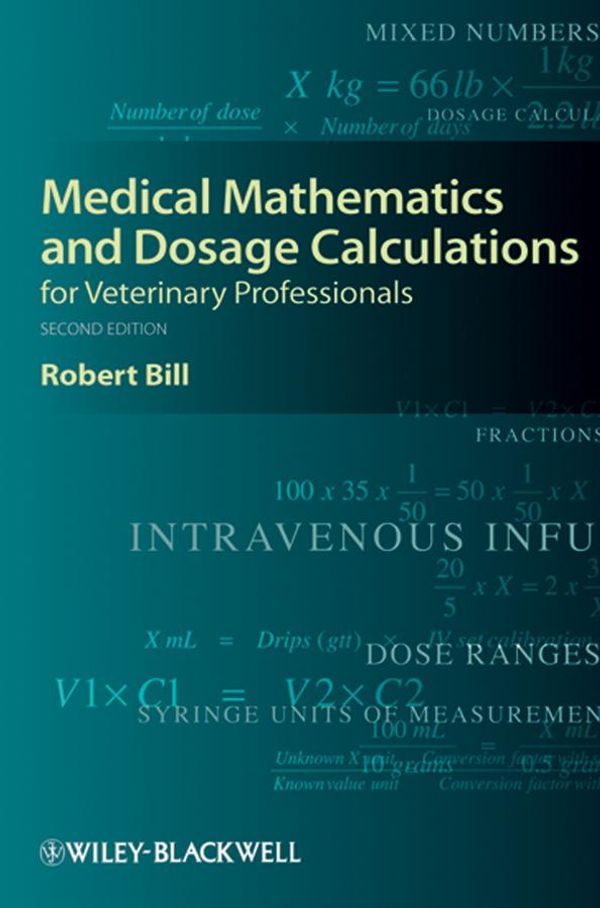 Cover Art for 9781118682500, Medical Mathematics and Dosage Calculations for Veterinary Professionals by Robert Bill