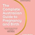 Cover Art for B0BKZ9YRSZ, The Complete Australian Guide to Pregnancy and Birth by Walker, Sophie, Wilson, Jodi