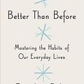 Cover Art for 9780385348614, Better Than Before by Gretchen Rubin