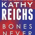 Cover Art for 9780345544032, Bones Never Lie by Kathy Reichs