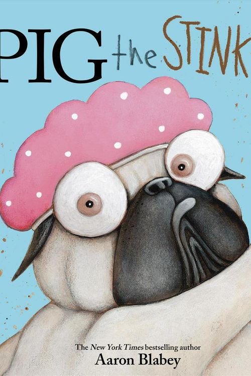 Cover Art for 9781338337549, Pig the Stinker (Pig the Pug) by Aaron Blabey