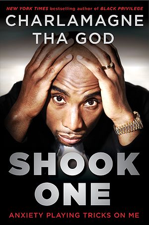 Cover Art for 9781501193255, Shook One: Anxiety Playing Tricks on Me by Tha God, Charlamagne