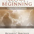 Cover Art for 9780980217995, Better Than the Beginning by Richard C. Barcellos