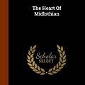 Cover Art for 9781345117417, The Heart of Midlothian by Sir Walter Scott