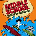 Cover Art for 9781784758172, Middle School: Escape to Australia by James Patterson