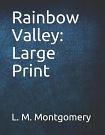 Cover Art for 9781730999789, Rainbow Valley: Large Print by Lucy Maud Montgomery