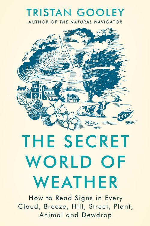 Cover Art for 9781529339581, THE SECRET WORLD OF WEATHER by Tristan Gooley