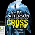 Cover Art for 9781489365965, Cross the Line by James Patterson, Ryan Vincent Anderson, Peter Bradbury