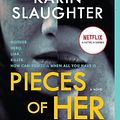 Cover Art for 9780062883094, Pieces of Her by Karin Slaughter