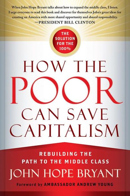 Cover Art for 9781626565579, How the Poor Can Save Capitalism: Rebuilding the Path to the Middle Class by John Hope Bryant