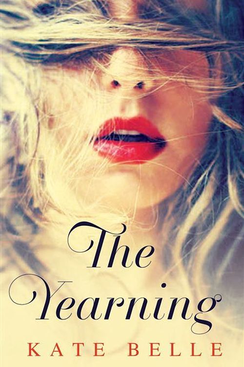 Cover Art for 9781922052643, The Yearning by Kate Belle