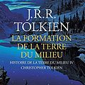 Cover Art for 9782267019216, La formation de la Terre du Milieu by John Ronald Reuel Tolkien