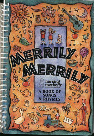 Cover Art for 9780959710854, Merrily, Merrily by Nursing Mothers' Association Of Australia