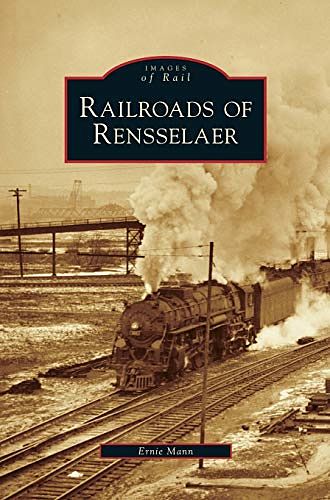 Cover Art for 9781531642556, Railroads of Rensselaer by Ernie Mann