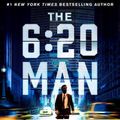 Cover Art for 9781538719848, The 6:20 Man by David Baldacci