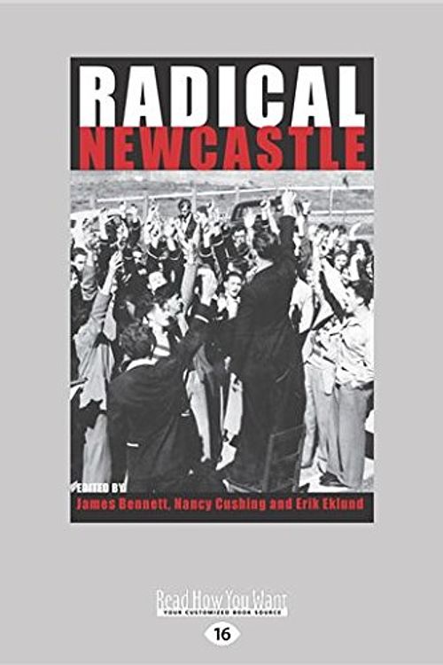 Cover Art for 9781459693715, Radical Newcastle by James Benett Eklund