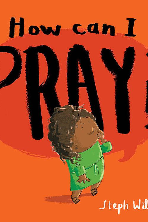 Cover Art for 9781784987572, How Can I Pray? (Little Me, Big God) by Steph Williams