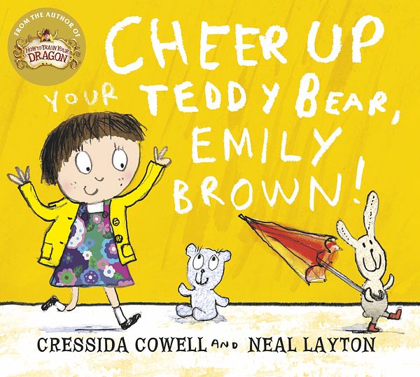 Cover Art for 9781444923421, Cheer Up Your Teddy Emily Brown by Cressida Cowell, Neal Layton