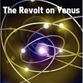 Cover Art for 9788132014300, The Revolt on Venus by Carey Rockwell