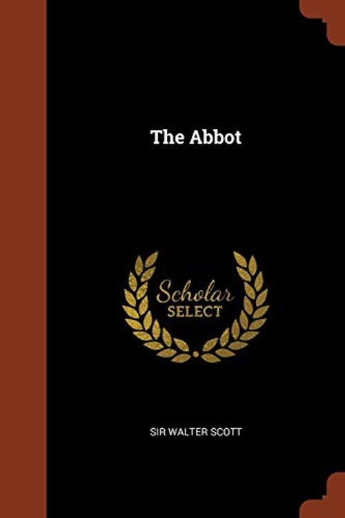 Cover Art for 9781374999589, The Abbot by Sir Walter Scott