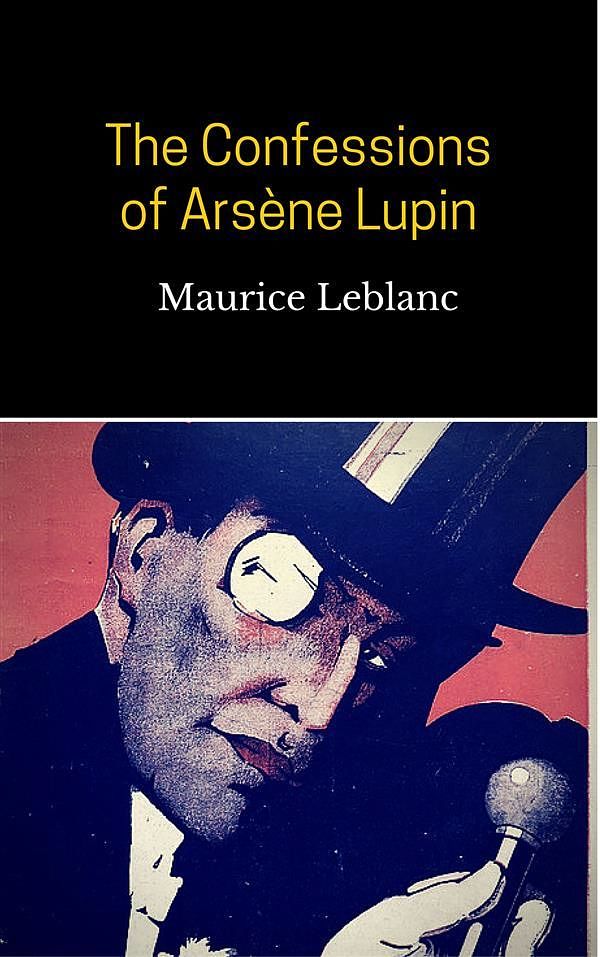 Cover Art for 9786050443165, The Confessions of Arsène Lupin by Maurice Leblanc