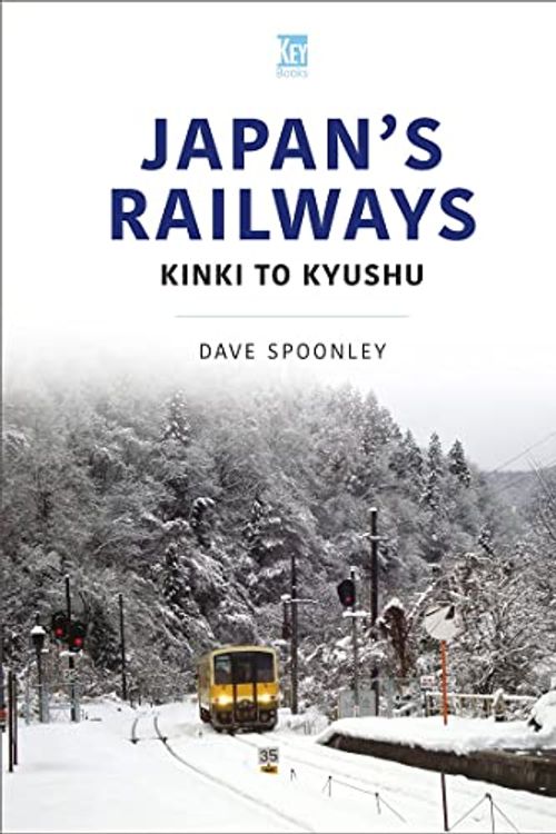 Cover Art for 9781802824629, Japan's Railways: Kinki to Kyushu by DAVE SPOONLEY