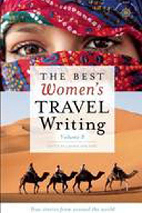 Cover Art for 9781609520595, Best Women's Travel Writing: v. 8 by Lavinia Spalding