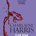 Cover Art for 9780575089419, Club Dead: A True Blood Novel by Charlaine Harris