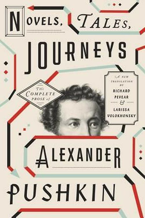 Cover Art for 9780307959621, Novels, Tales, JourneysThe Complete Prose of Alexander Pushkin by Alexander Pushkin