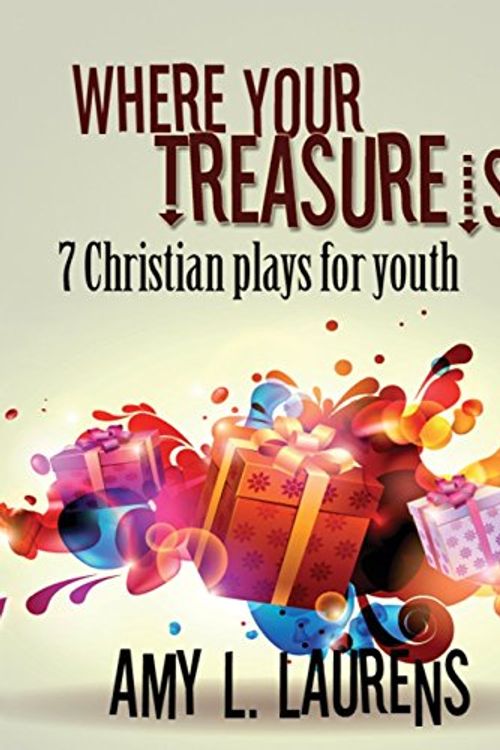 Cover Art for 9781925825916, Where Your Treasure Is by Amy L. Laurens