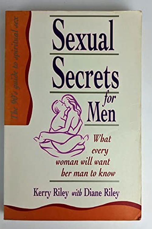 Cover Art for 9780091831370, Sexual Secrets for Men by Riley, Kerry; Riley, Diane