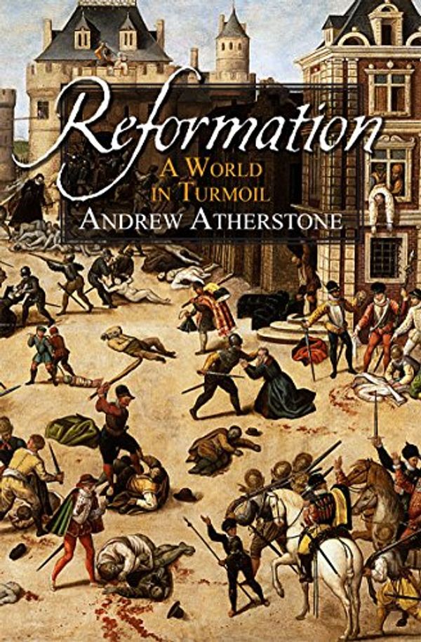 Cover Art for 9780745953052, Reformation by Andrew Atherstone