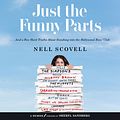 Cover Art for 9780062659866, Just the Funny Parts by Nell Scovell